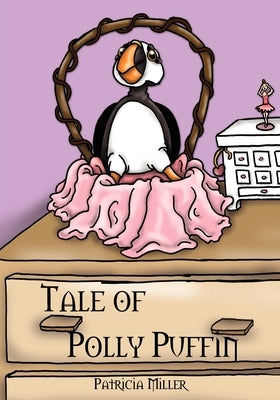 Tale of Polly Puffin by Miller, Patricia