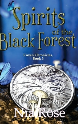 Spirits of the Black Forest by Rose, Nia