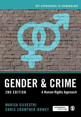 Gender and Crime: A Human Rights Approach by Silvestri, Marisa