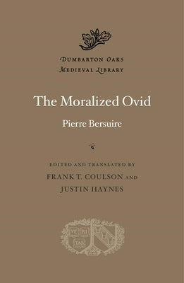 The Moralized Ovid by Bersuire, Pierre