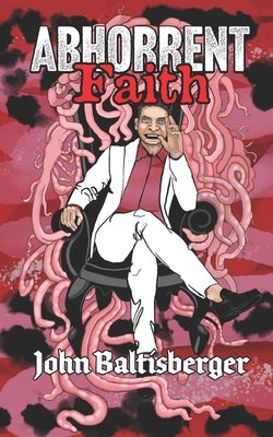 Abhorrent Faith by Baltisberger, John