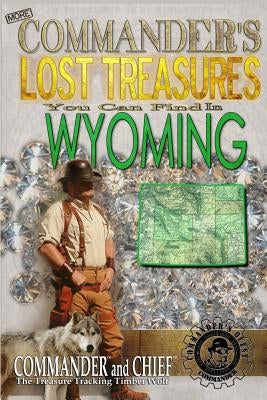 More Commander's Lost Treasures You Can Find In Wyoming: Follow the Clues and Find Your Fortunes! by Pulitzer, Jovan Hutton