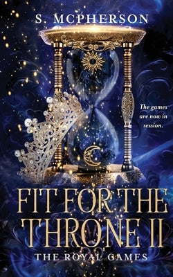 Fit for the Throne 2: The Royal Games by McPherson, S.