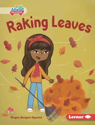 Raking Leaves by Borgert-Spaniol, Megan