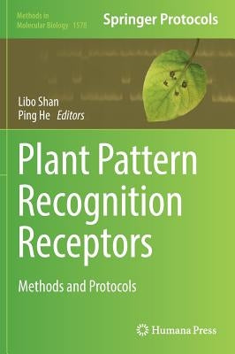 Plant Pattern Recognition Receptors: Methods and Protocols by Shan, Libo