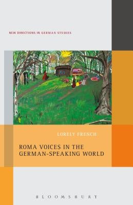 Roma Voices in the German-Speaking World by French, Lorely