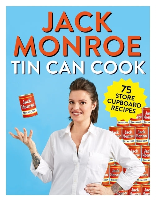 Tin Can Cook: 75 Simple Store-cupboard Recipes by Monroe, Jack