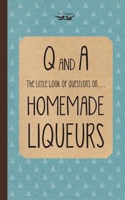Little Book of Questions on Homemade Liqueurs by Publishing, Two Magpies