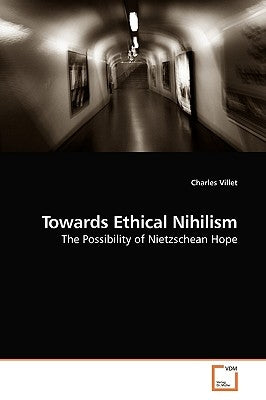 Towards Ethical Nihilism by Villet, Charles