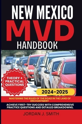 New Mexico MVD Handbook: Mastering the Rules of the Road in the Land of Enchantment by Smith, Jordanj