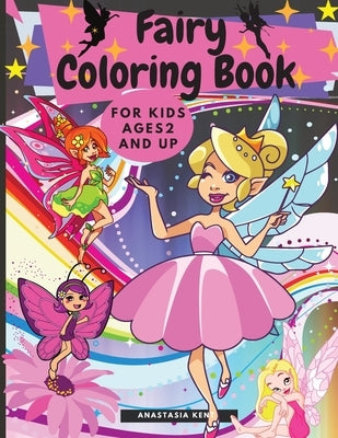 Fairy Coloring Book for Kids Ages 2 and UP by Kent, Anastasia
