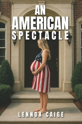 An American Spectacle by Caige, Lennox