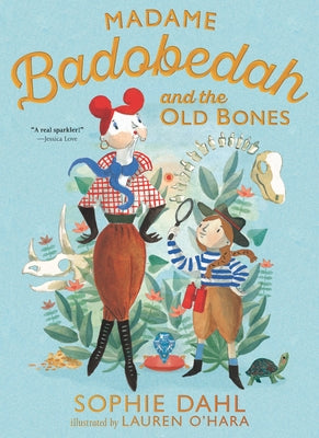 Madame Badobedah and the Old Bones by Dahl, Sophie