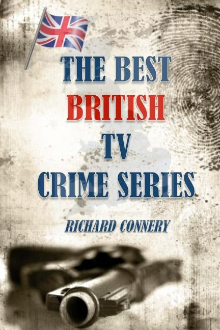 The Best British TV Crime Series by Connery, Richard