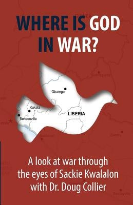 Where is God in War? by Collier, Doug
