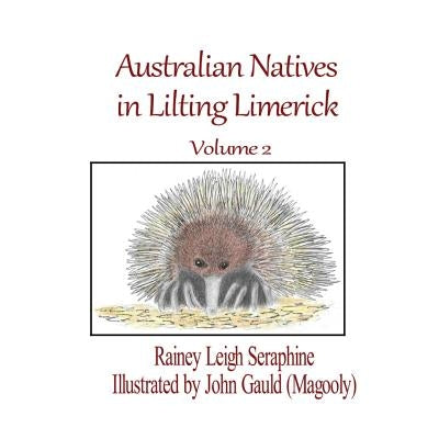 Australian Natives in Lilting Limerick Volume 2 by Seraphine, Rainey Leigh