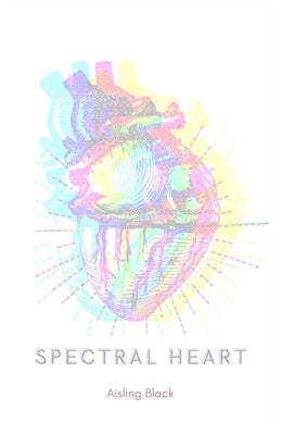 Spectral Heart by Black, Aisling