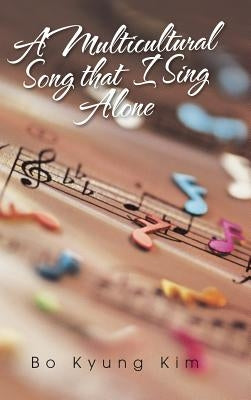 A Multicultural Song That I Sing Alone by Kim, Bo Kyung