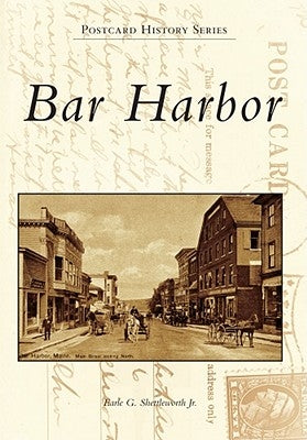 Bar Harbor by Shettleworth, Earle G.