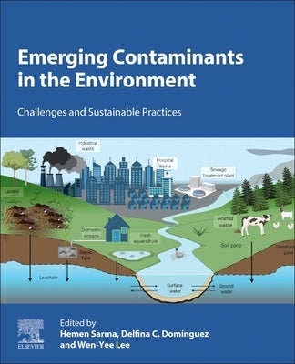 Emerging Contaminants in the Environment: Challenges and Sustainable Practices by Sarma, Hemen