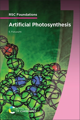 Artificial Photosynthesis by Fukuzumi, Shunichi