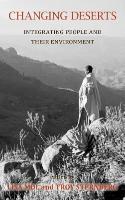 Changing Deserts: Integrating People and Their Environment by Mol, Lisa