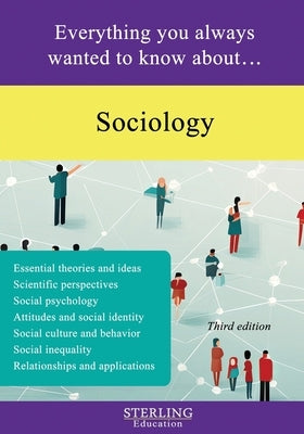 Sociology: Everything You Always Wanted to Know About... by Education, Sterling