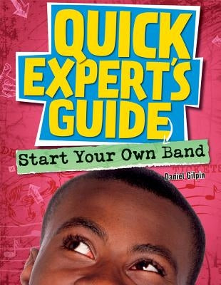 Start Your Own Band by Gilpin, Daniel