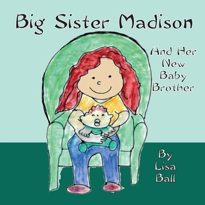 Big Sister Madison by Ball, Lisa