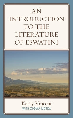 Introduction to the Literature of eSwatini by Vincent, Kerry