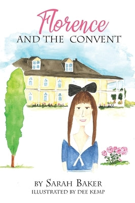 Florence and the Convent by Baker, Sarah
