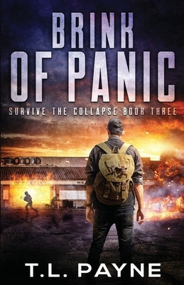 Brink of Panic: A Post-Apocalyptic EMP Survival Thriller by Payne, T. L.
