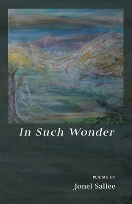 In Such Wonder by Sallee, Jonel