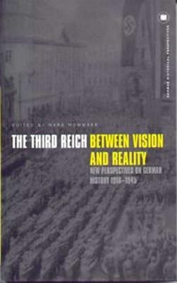 The Third Reich Between Vision and Reality: New Perspectives on German History 1918-1945 by Mommsen, Hans