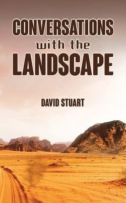 Conversations with the Landscape by Stuart, David