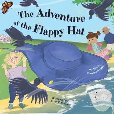 The Adventure of the Flappy Hat by Eaton, Caroline P.