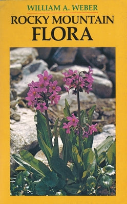 Rocky Mountain Flora by Weber, William a.
