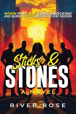 Sticks and Stones by Rose, River