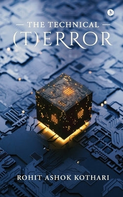 The Technical (T)Error by Rohit Ashok Kothari