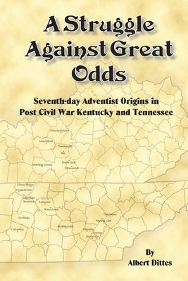 A Struggle Against Great Odds by Dittes, Albert