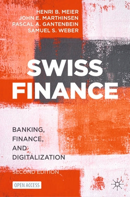 Swiss Finance: Banking, Finance, and Digitalization by Meier, Henri B.