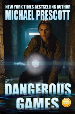 Dangerous Games by Prescott, Michael