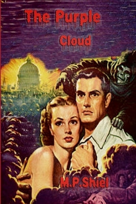 The Purple Cloud by Shiel, M. P.