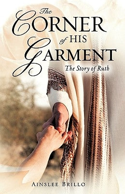 The Corner of His Garment by Brillo, Ainslee