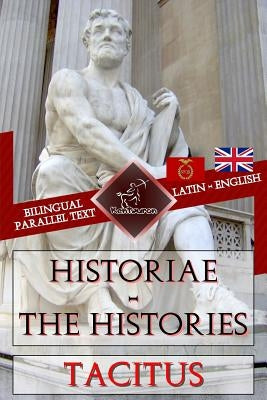 Historiae - The Histories: Bilingual parallel text: Latin - English by Church, Alfred John