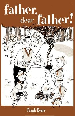 Father, Dear Father! by Evers, Frank