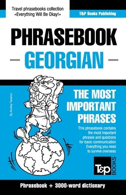 Phrasebook - Georgian - The most important phrases: Phrasebook and 3000-word dictionary by Taranov, Andrey