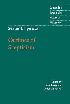 Sextus Empiricus: Outlines of Scepticism by Empiricus, Sextus