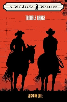 Trouble Range by Cole, Jackson