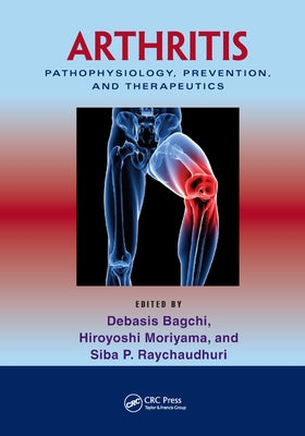 Arthritis: Pathophysiology, Prevention, and Therapeutics by Bagchi, Debasis